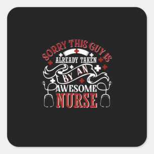 Sticker Carré Cadeau infirmière Désolé Ce Type Est Déjà Pris