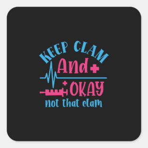 Sticker Carré Cadeau infirmière Gardez Le Calme Et Ok Pas Cett
