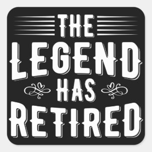 Sticker Carré Cadeaux De Retraite, La Légende A Retraité