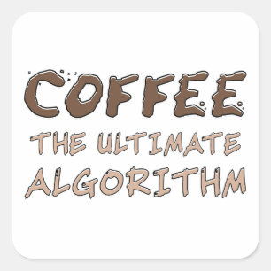 Sticker Carré Café L'algorithme ultime Drôle de programmeur