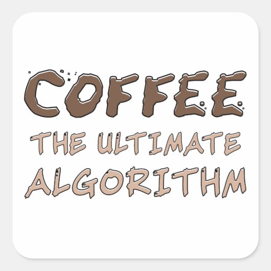 Sticker Carré Café L'algorithme ultime Drôle de programmeur (Devant)