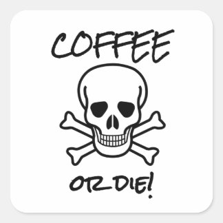Sticker Carré Café ou mourir