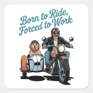 Sticker Carré Caricature motocyclette "Né à bord, forcé au trava