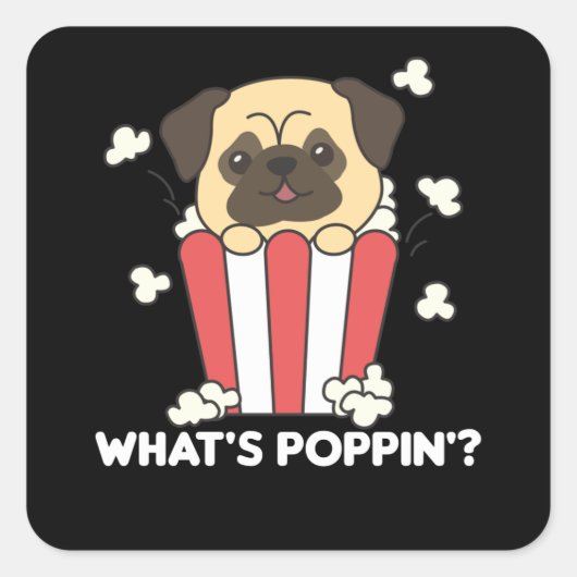 Sticker Carré Carlin Chien Popcorn Whats Poppin Funny (Devant)