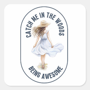 Sticker Carré Catch Me in the Woods Being Awesome - Camping