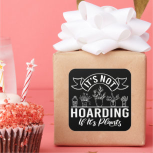 Sticker Carré Ce n'est pas l'hébergement si c'est le jardinage a