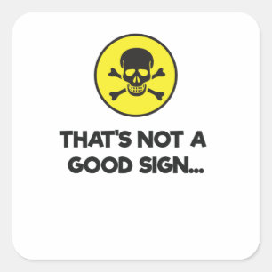 Sticker Carré Ce n'est pas un bon signe drôle de nouveauté