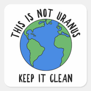 Sticker Carré Ce N'Est Pas Uranus, Gardez-Le Propre