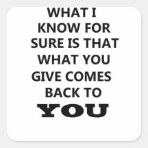 ce que je sais, c'est que ce que vous donnez vous