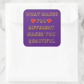 STICKER CARRÉ CE QUI VOUS REND DIFFÉRENTS VOUS REND BEAU (Sac)