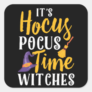 Sticker Carré C'est Hocus Pocus Time Witches Happy Halloween
