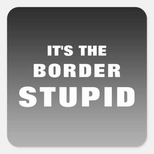Sticker Carré C'est la frontière stupide (Devant)