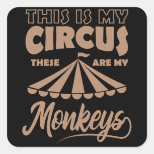 STICKER CARRÉ C'EST MON CIRQUE CE SONT MES SINGES HEUREUX