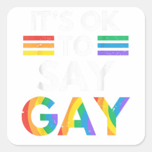 Sticker Carré C'Est Ok De Dire Gay Florida Trans Restez Fier LGB