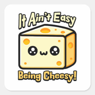 Sticker Carré C'est pas facile d'être Cheesy ! Pun au fromage mi