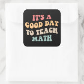 Sticker Carré C'est un bon jour pour enseigner les mathématiques (Sac)
