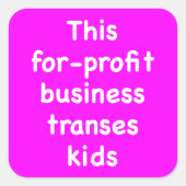 Sticker Carré Cette entreprise à but lucratif transfère les enfa (Devant)
