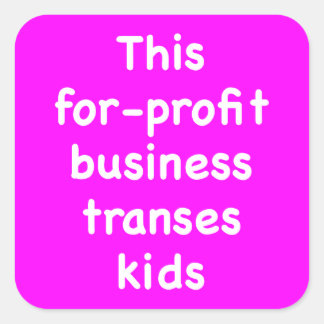 Sticker Carré Cette entreprise à but lucratif transfère les enfa