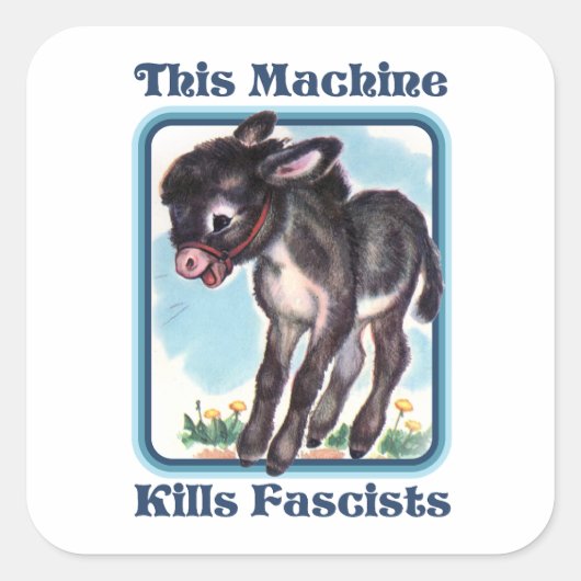 Sticker Carré Cette machine tue les fascistes (Devant)