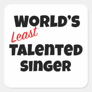 Sticker Carré Chanteur le moins talentueux du monde