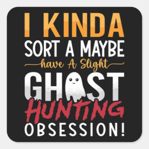 Sticker Carré Chasseur De Fantômes Je Voudrais Trier Une Chasse