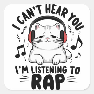 Sticker Carré Chat mignon Je ne peux pas t'entendre Je suis en t