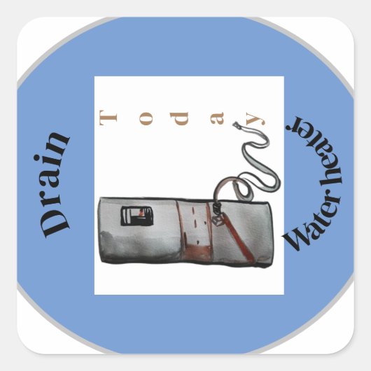 Sticker Carré chauffe-eau de drainage rappel aujourd'hui (Devant)