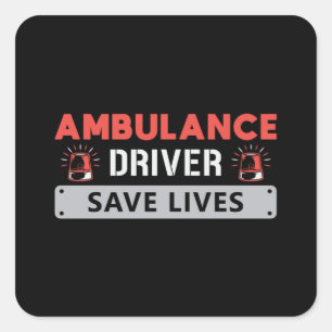 Sticker Carré Chauffeur ambulancier Sauver des vies Parfait Urge