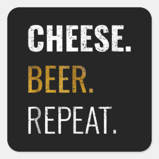 Sticker Carré Cheese Beer Repeat, Drôle Novelté dégoûté