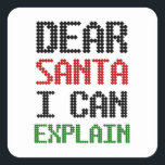 Sticker Carré Cher Père Noël, je peux vous expliquer Christmas N<br><div class="desc">Cher Père Noël,  je peux vous expliquer Christmas Naughty List !</div>