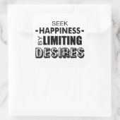 Sticker Carré Chercher Le Bonheur En Limitant Les Désirs (Sac)