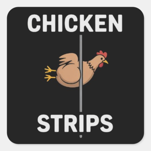 Sticker Carré Chicken Strips Pun Funny Jokes Sarcastic Life  (Devant)