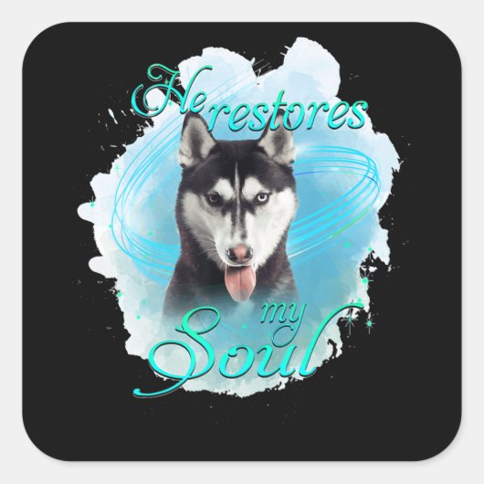Sticker Carré Chien | Sibérie Husky Dog Restaure Mon Âme (Devant)
