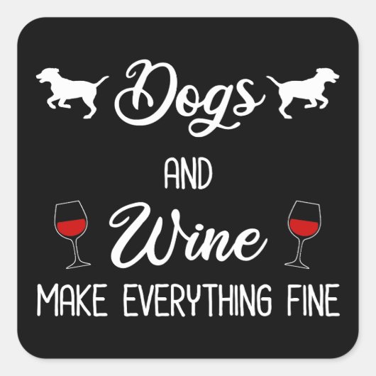Sticker Carré Chiens Et Vins Rendent Tout Beau (Devant)