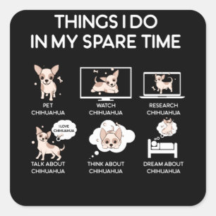 Sticker Carré chihuahua choses que je fais pendant mon temps lib