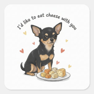 Sticker Carré chihuahua "J'aimerais manger du fromage avec vous"