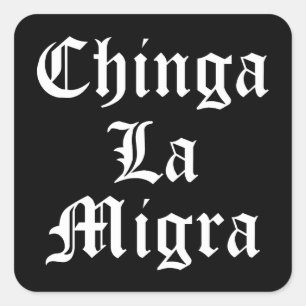 Sticker Carré Chinga LA Migra