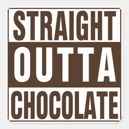 Sticker Carré Chocolate Straight Outta Brown (Devant)