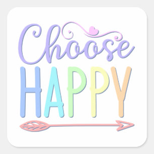 Sticker Carré Choisissez Happy stay positif choisir le bonheur