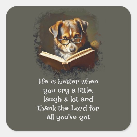 Sticker Carré Christian Advice Fun Wise Dog Life est meilleur (Devant)