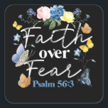 Sticker Carré Christian Bible Verse Faith Over Fear Flower Butte<br><div class="desc">Christian Bible Verse Faith Over Fear Flower Butterfly</div>