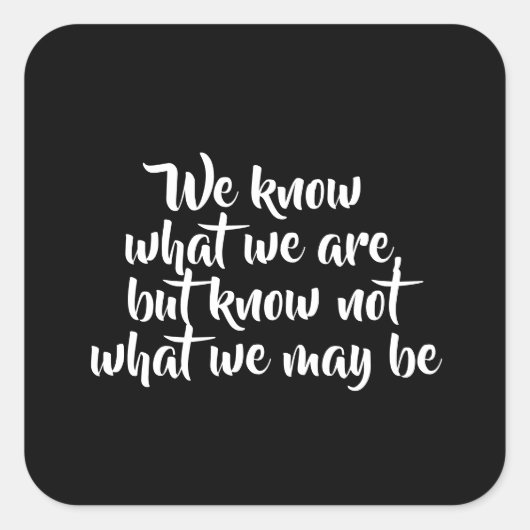 Sticker Carré Citation de durée de vie inspirationnelle Shakespe (Devant)