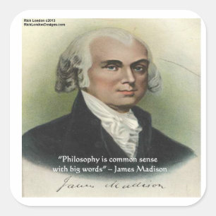 Sticker Carré Citation de James Madison "Philosophie/Sens Commun