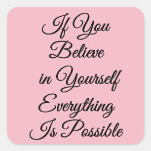 Sticker Carré Citation d'encouragement Croyez en vous-même Stick