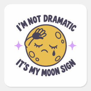 Sticker Carré Citation drôle de pleine lune signe lunaire dramat