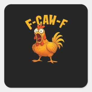 Sticker Carré Citation drôle essentielle de poulet F-Caw-F