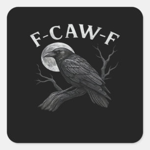 Sticker Carré Citation drôle F-Caw-F