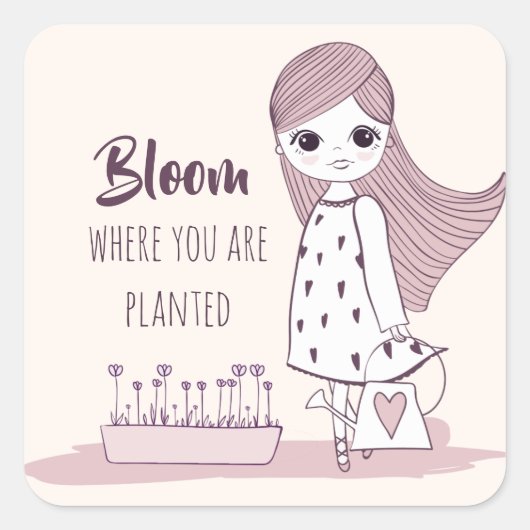Sticker Carré Citation Motivationnelle "Bloom Where You Are Plan (Devant)