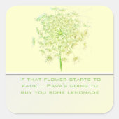 Sticker Carré Citer si cette fleur commence à s'estomper. Je t'a (Devant)