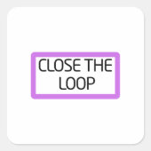 Sticker Carré Close the Loop | Durable Vinyl  (Devant)